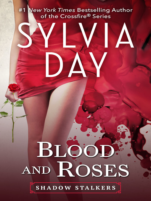Title details for Blood and Roses by Sylvia Day - Available